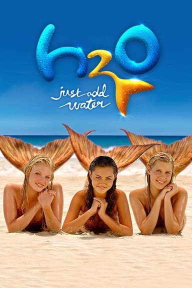 H2O: Just Add Water